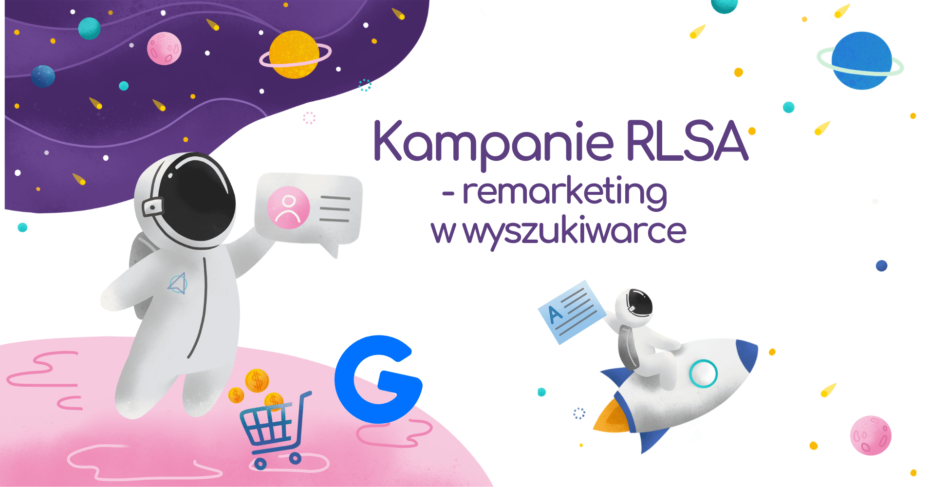 Czym są kampanie RLSA czyli co to remarketing w wyszukiwarce?