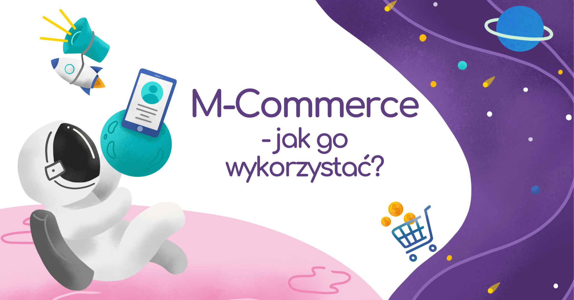 Czym jest M-Commerce i jak go wykorzystać w Twojej firmie?